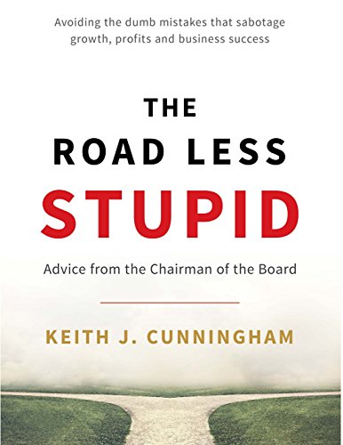 Top 2023 Non-Fiction Books | The Road Less Stupid by Keith J Cunningham